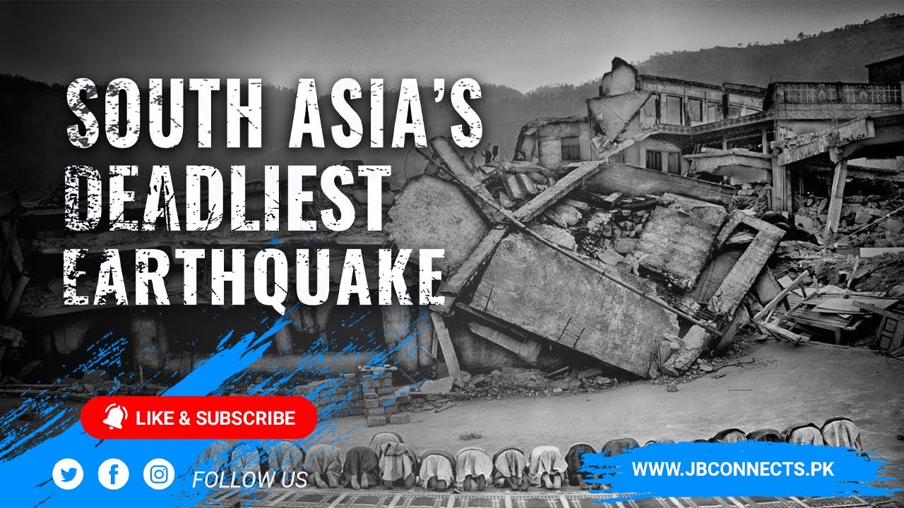 South Asia's deadliest Earthquake